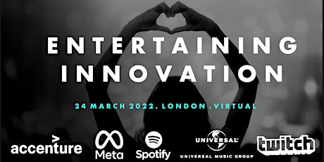 ENTERTAINING INNOVATION★META★TWITCH★SPOTIFY★UNIVERSAL  MUSIC★ACCENTURE primary image