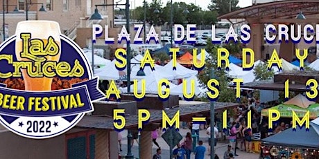 The 2022 Las Cruces Summer Beer Fest at Plaza de Las Cruces!!