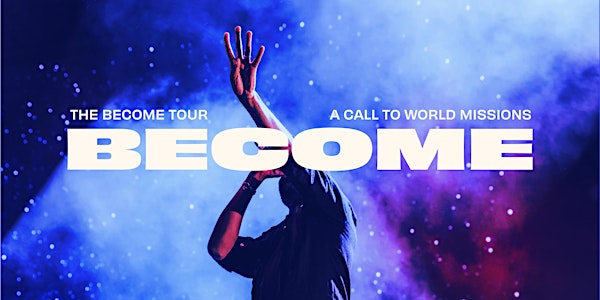 Become Tour - Roseville, CA