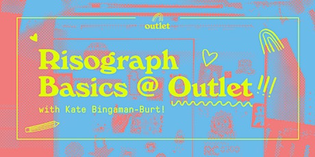 Risograph Basics @ Outlet! tickets
