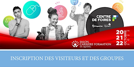 Salon Carrière Formation de Québec 2022 - inscription des visiteurs billets