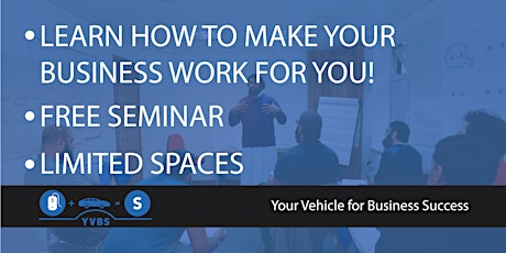 Your Vehicle for Business Success - Free Seminar primary image