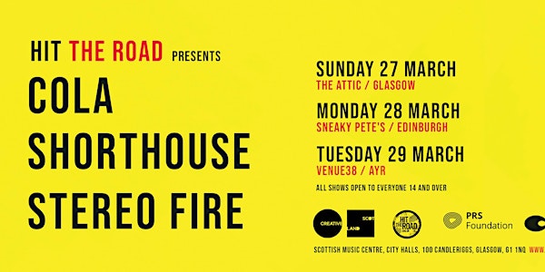Hit The Road EDINBURGH, Shorthouse, Cola and Stereo Fire