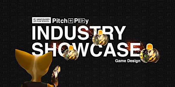 VFS Pitch + Play - Industry Showcase