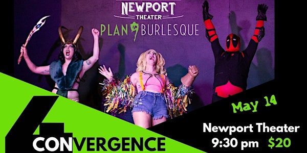 Plan 9 Burlesque Presents: CONvergence 4