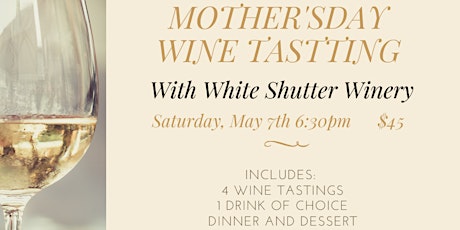 Mother's Day Wine Tasting with White Shutter