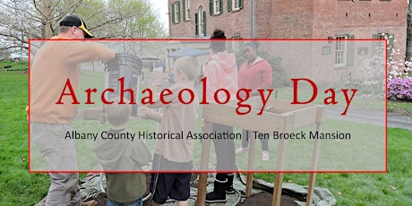 Archaeology Day at the Ten Broeck Mansion tickets