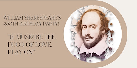 WILLIAM SHAKESPEARE'S 458TH BIRTHDAY PARTY! primary image