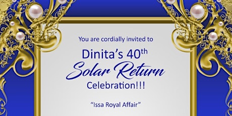 Dinita's 40th "Solar Return" Celebration tickets