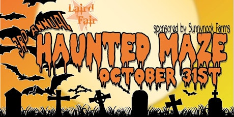 3rd Annual Laird Fair Haunted Maze primary image