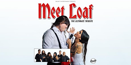 Meet Loaf - The Ultimate Meat Loaf Tribute Band tickets