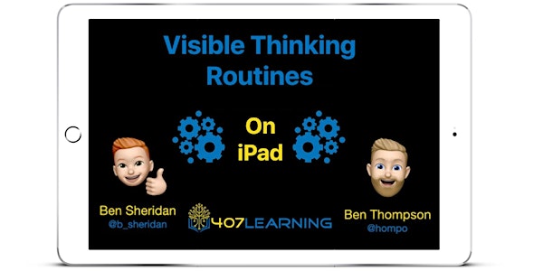 Leveraging iPad for Visible Thinking Routines in the classroom