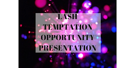 Lash Temptation Opportunity Presentation primary image