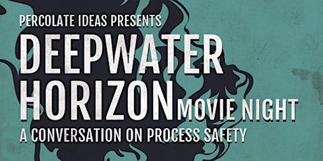 Deepwater Horizon Move Night: A conversation on process safety primary image
