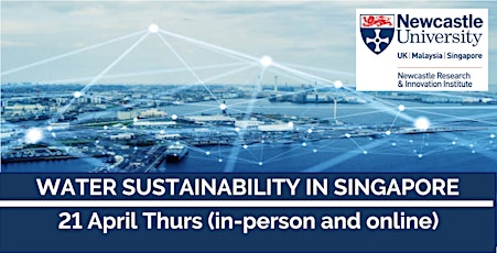 PUB + Newcastle - Water Sustainability in Singapore Seminar primary image