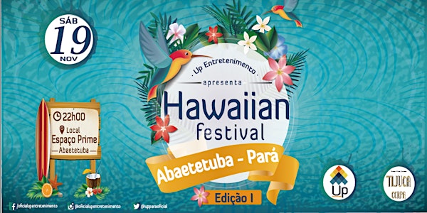Hawaiian Festival - Edição I / Up Entretenimento e  Tijuca - Abaetetuba/PA