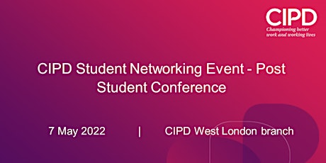 Image principale de CIPD Student Networking Event - Post Student Conference