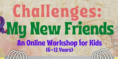 Challenges: My New Friends - An online Workshop for Kids