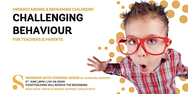Challenging Behaviour - Understanding and Reframing Children's Behaviour