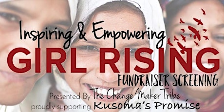 Girl Rising - The Change Maker Tribe Empowering & Inspiring Fundraiser primary image