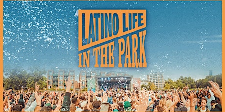 LatinoLife In The Park 2022 tickets