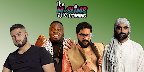 The Muslims Are Coming - Glasgow ** SOLD OUT - Join Waiting List ** tickets