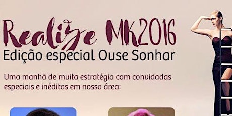 Imagem principal do evento REALIZE MK 2016 - edição especial Ouse Sonhar