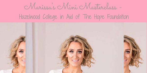 Marissa's Mini Masterclass - Hazelwood College in Aid of The Hope Foundation.