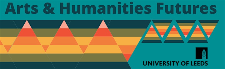 Arts and Humanities Futures: Series 2, Event 4 image