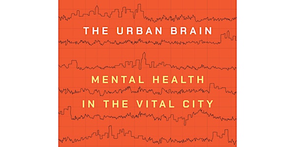 IAS Book Launch: 'The Urban Brain: Mental Health in the Vital City'