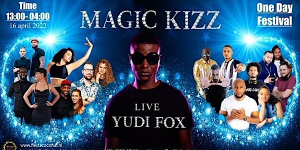 Magic Kizz – Weekend Festival -  Yudi Fox live on stage - 2 Area