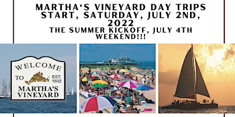 Martha's Vineyard Day Trips begin Saturday 7/2/22 The Summer Kickoff! tickets