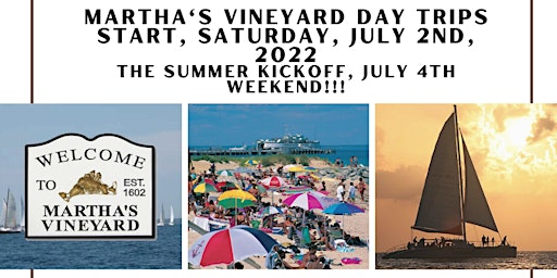 Martha's Vineyard Day Trips begin Saturday 7/2/22 The Summer Kickoff!