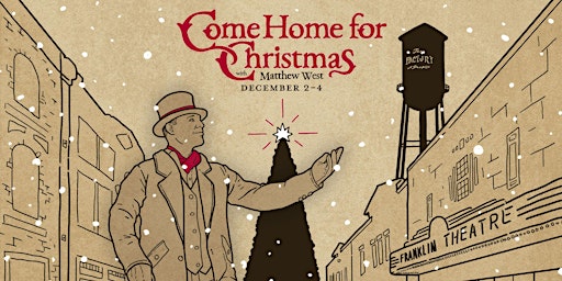 COME HOME FOR CHRISTMAS with Matthew West (A Weekend Experience)