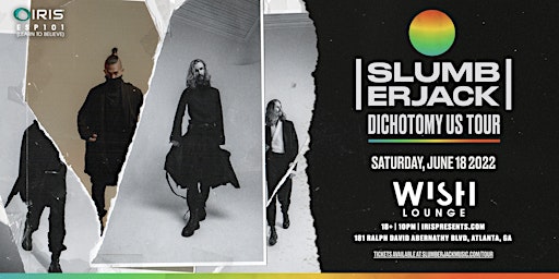 IRIS Presents: SLUMBERJACK the Dichotomy Tour| Wish - Sat June 18th, 2022 primary image