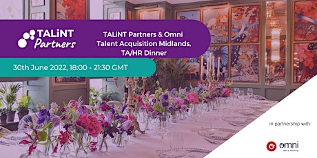 TALiNT Partners & Omni - Talent Acquisition Midlands, TA/HR Dinner tickets