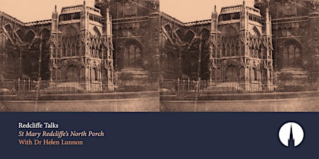 Redcliffe Talks: St Mary Redcliffe's North Porch with Dr Helen Lunnon Tickets