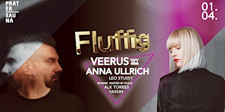 FLUFFIG | Veerus | Anna Ullrich x Pratersauna