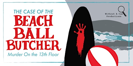 The Case of the Beach Ball Butcher:  Murder on the 13th Floor