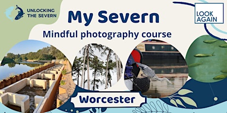 My Severn mindful photography course in Worcester