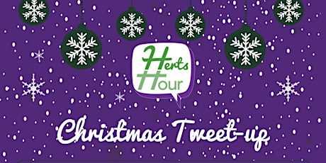#HertsHour Christmas Tweet-Up primary image