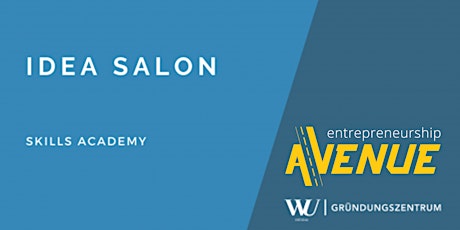 Hauptbild für Entrepreneurship Avenue meets Skills Academy - Idea Salon