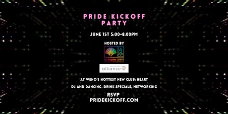 PRIDE KICKOFF PARTY IN WEHO AT HEART- LAGLCC & LGBTQ Real Estate Alliance tickets