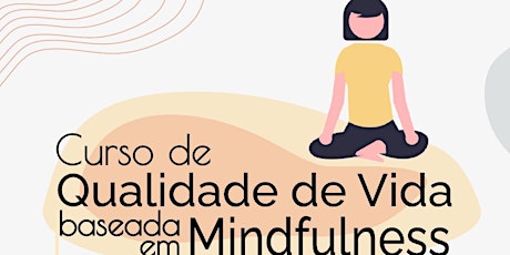 Imagem principal do evento Curso de Qualidade de Vida baseada   em Mindfulness