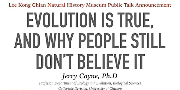 Public Talk: Evolution is True, and Why People Still Don't Believe It