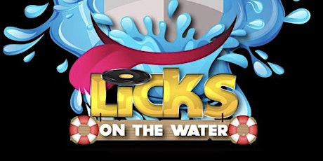 LiCKS ON THE WATER 2022 tickets