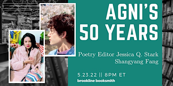 AGNI's 50 Years: Poetry Editor Jessica Q. Stark with Shangyang Fang