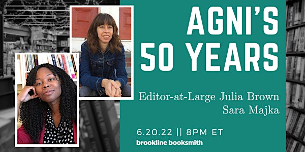 AGNI's 50 Years: Editor-at-Large Julia Brown with Sara Majka