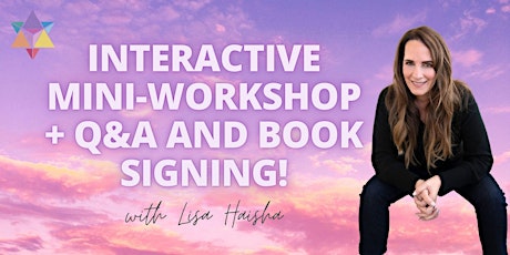 IN PERSON | Interactive Mini-Workshop/Q&A and Book-Signing with Lisa Haisha tickets