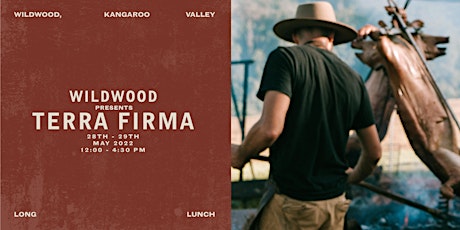 Wildwood Long Lunch Hosts Terra Firma - A fire feast from land and sea tickets